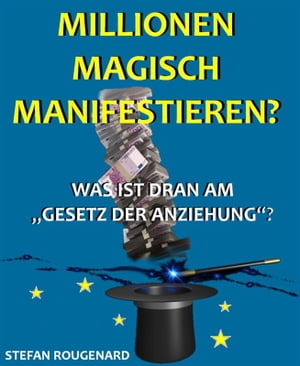 Millionen magisch manifestieren?