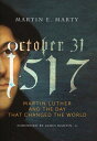 October 31, 1517 Martin Luther and the Day that Changed the World【電子書籍】[ Martin ...
