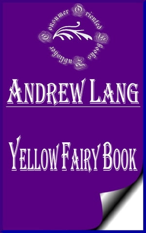 Yellow Fairy Book (Annotated &Illustrated)Żҽҡ[ Andrew Lang ]