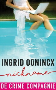 Nickname Een online vriendschap loopt uit de hand【電子書籍】[ Ingrid Oonincx ]