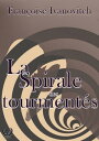 La spirale des tourment?s