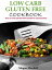 Low Carb Gluten Free Cookbook