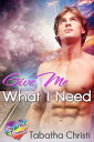 Give Me What I Need【電子書籍】[ Tabatha C