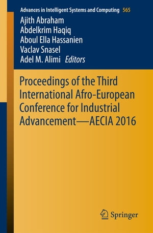 Proceedings of the Third International Afro-European Conference for Industrial Advancement ー AECIA 2016