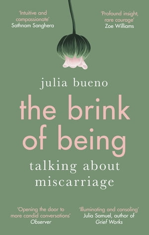 The Brink of Being An award-winning exploration of miscarriage and pregnancy loss