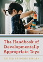 The Handbook of Developmentally Appropriate Toys【電子書籍】