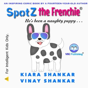 Spotz the Frenchie: He’s been a naughty puppy . . .