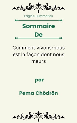 Sommaire De Comment vivons-nous est la façon dont nous meurs par Pema Chödrön