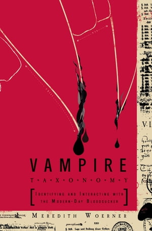 Vampire Taxonomy Identifying and Interacting with the Modern-Day Bloodsucker