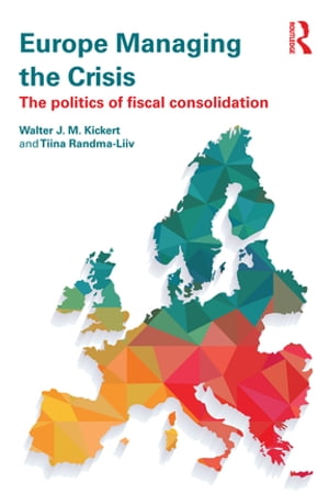 Europe Managing the Crisis The politics of fiscal consolidation