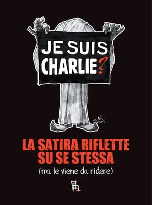 Je suis Charlie?【電子書籍】[ AA.VV. ]