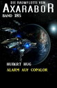 ŷKoboŻҽҥȥ㤨Alarm auf Copalor: Die Raumflotte von Axarabor - Band 185Żҽҡ[ Hubert Hug ]פβǤʤ200ߤˤʤޤ