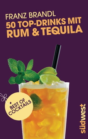 50 Top-Drinks mit Rum und Tequila【電子書籍
