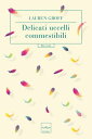 Delicati uccelli commestibili【電子書籍】 Lauren Groff