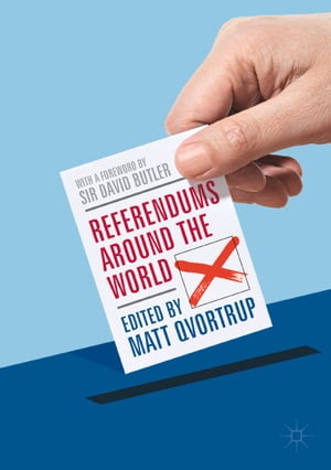 Referendums Around the World With a Foreword by Sir David Butler
