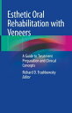 Esthetic Oral Rehabilitation with Veneers A Guide to Treatment Preparation and Clinical Concepts【電子書籍】