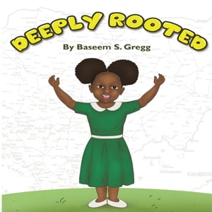 Deeply Rooted【電子書籍】[ Baseem S. Gregg ]