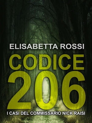 ŷKoboŻҽҥȥ㤨Codice 206 I casi del commissario Nick RaisiŻҽҡ[ Elisabetta Rossi ]פβǤʤ295ߤˤʤޤ