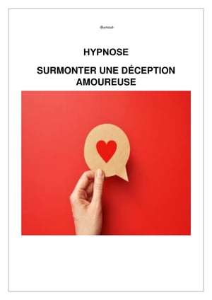 Hypnose pour surmonter une déception amoureuse