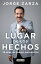 En el lugar de los hechos 25 a?os de trabajo period?sticoŻҽҡ[ Jorge Zarza ]