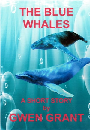 The Blue Whales【電子書籍】[ Gwen Grant ]