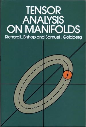 Tensor Analysis on Manifolds【電子書籍】 Samuel I. Goldberg