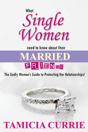What Single Women Need To Know About Their Married Friends!