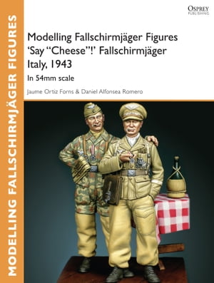 Modelling Fallschirmjäger Figures 'Say "Cheese"!' Fallschirmjäger Italy, 1943