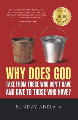 Why Does God Take From Those Who Don't Have And Give To Those Who Have?
