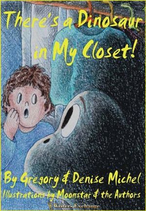 There's a Dinosaur in My ClosetŻҽҡ[ Denise Michel ]