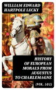 History of European Morals From Augustus to Charlemagne (Vol. 1 2) Complete Edition【電子書籍】 William Edward Hartpole Lecky