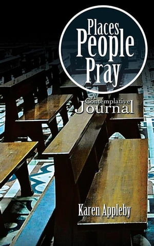 Places People Pray A Contemplative Journal