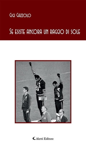 Se esiste ancora un raggio di sole【電子書籍】[ Gigi Gazzolo ]