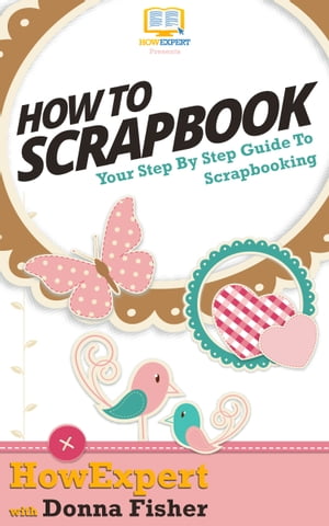 How To Scrapbook