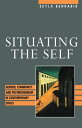 Situating the Self Gender, Community, and Postmodernism in Contemporary Ethics