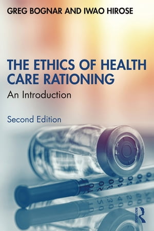 The Ethics of Health Care Rationing An Introduction【電子書籍】 Greg Bognar