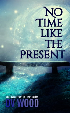 No Time Like The Present Second EditionŻҽҡ[ DV Wood ]