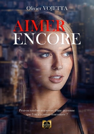 Aimer Encore Peut-on tomber amoureux d'une personne que l'on a jamais rencontr?e ?