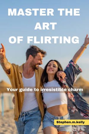 Master the Art of Flirting