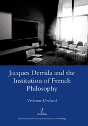 Jacques Derrida and the Institution of French Philosophy【電子書籍】[ Vivienne Orchard ](3)