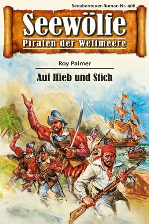 Seew?lfe - Piraten der Weltmeere 406 Auf Hieb und Stich【電子書籍】[ Roy Palmer ]