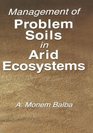 Management of Problem Soils in Arid Ecosystems