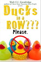 Ducks in a Row: How to Find the Courage to Finally Quit Your Soul-Draining, Life-Sapping, Energy-Depleting, Freedom-Robbing Job before It’s Too Late…and Live Passionately Ever after 【電子書籍】 Walt F.J. Goodridge