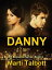 Danny: A Novel, Book 4 MT Romance SeriesŻҽҡ[ Marti Talbott ]