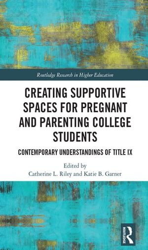 Creating Supportive Spaces for Pregnant and Parenting College Students