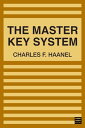 The Master Key System In Twenty-Four Parts with Questionnaire and Glossary【電子書籍】 Charles F. Haanel