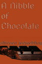 A Nibble of Chocolate【電子書籍】[ Shireen Jeejeebhoy ]