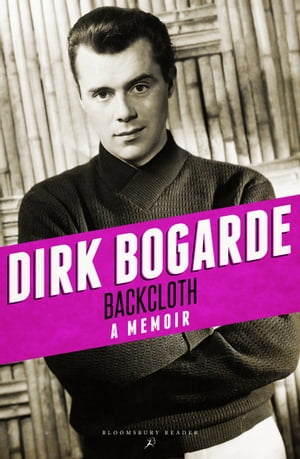Backcloth A Memoir【電子書籍】[ Dirk Bogarde ]
