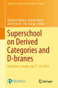 Superschool on Derived Categories and D-branes Edmonton, Canada, July 17-23, 201...