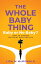 The Whole Baby Thing: Baby or No Baby? How to Choose the Right Path for YouŻҽҡ[ Lisa McDonald ]